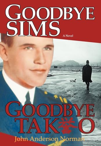 Goodbye Sims Goodbye Takeo (9780595696529) by Norman, John Anderson