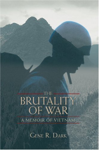 9780595697496: The Brutality of War: A Memoir of Vietnam