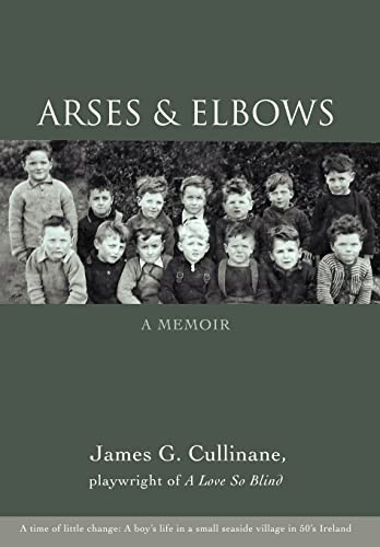 9780595698899: Arses & Elbows: A Memoir