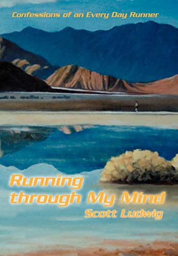 Imagen de archivo de Running Through My Mind: Confessions of an Every Day Runner a la venta por ThriftBooks-Dallas