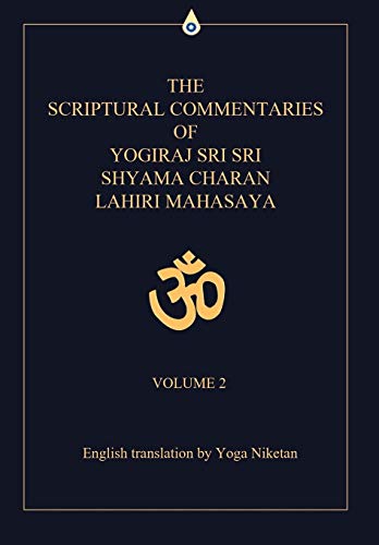 Beispielbild fr The Scriptural Commentaries of Yogiraj Sri Sri Shyama Charan Lahiri Mahasaya: Volume 2 zum Verkauf von KuleliBooks