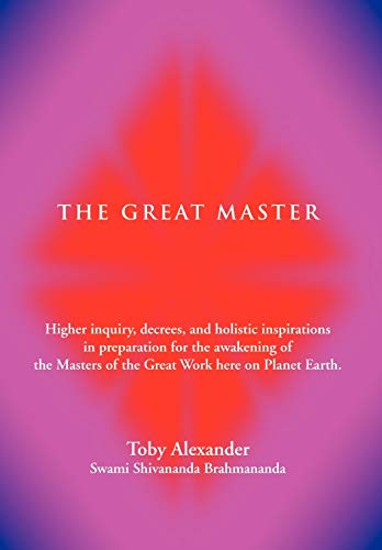 Stock image for The Great Master: Higher Inquiry, Decrees, and Holistic Inspirations in Preparation for the Awakening of the Masters of the Great Work H for sale by Discover Books