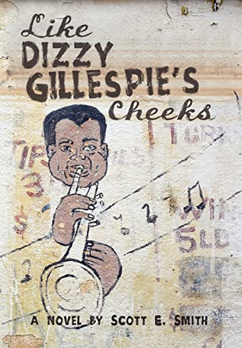 Like Dizzy Gillespie\\ s Cheek - Smith, Scott E