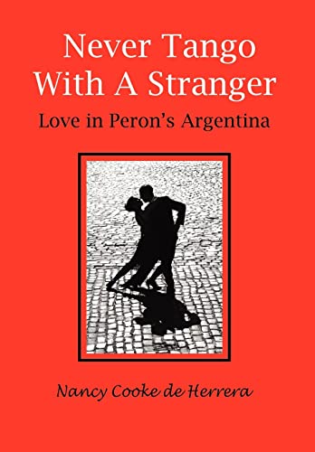 Stock image for Never Tango with a Stranger: Love in Peron's Argentina for sale by California Books