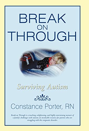 9780595713974: Break on Through: Surviving Autism