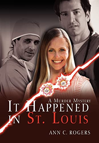 It Happened in St. Louis: A Murder Mystery (9780595715145) by Rogers, Ann C