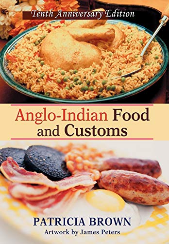 Stock image for Anglo-Indian Food and Customs: Tenth Anniversary Edition for sale by California Books
