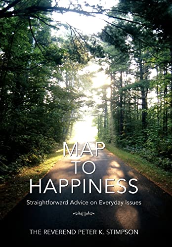 9780595716593: Map to Happiness: Straightforward Advice on Everyday Issues