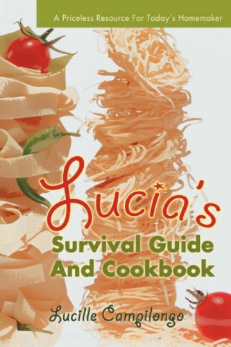 Imagen de archivo de Lucia's Survival Guide and Cookbook a la venta por Vashon Island Books