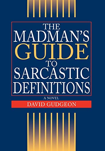 Imagen de archivo de The Madman's Guide to Sarcastic Definitions a la venta por PBShop.store US