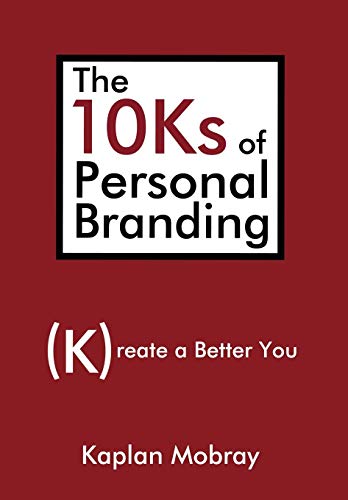 Beispielbild fr The 10Ks of Personal Branding: Create a Better You zum Verkauf von HPB-Emerald