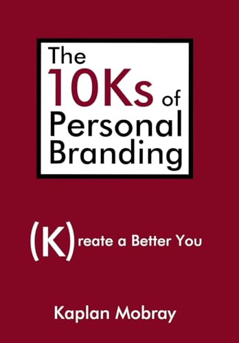 Stock image for The 10Ks of Personal Branding: Create a Better You for sale by SecondSale