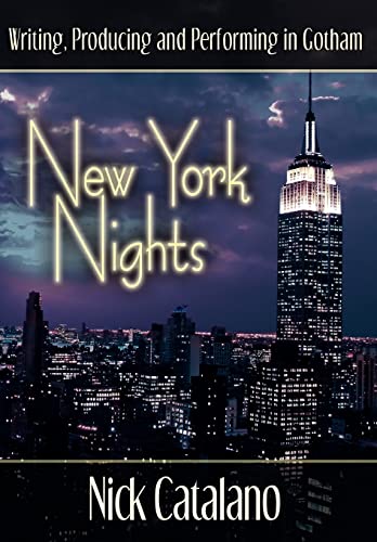 Stock image for New York Nights: Performing, Producing and Writing in Gotham for sale by HPB Inc.