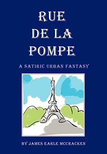 Stock image for Rue de La Pompe A Satiric Urban Fantasy for sale by PBShop.store US