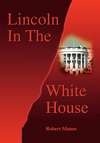 Stock image for Lincoln In The White House for sale by WorldofBooks