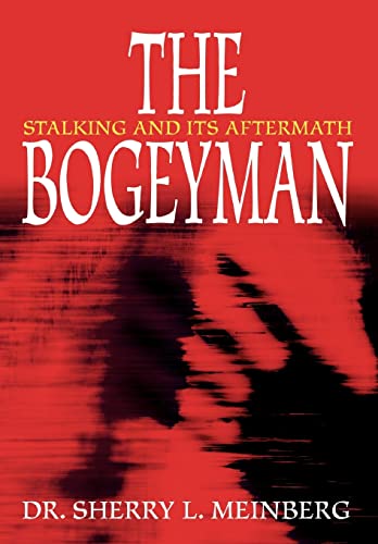 9780595746897: The Bogeyman: Stalking and Its Aftermath