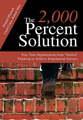 Beispielbild fr The 2,000 Percent Solution: Free Your Organization from Stalled Thinking to Achieve Exponential Success zum Verkauf von Buchpark