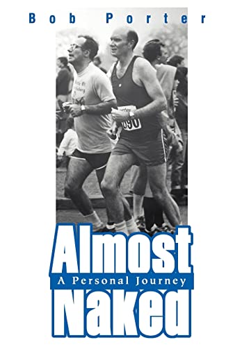 Almost Naked: A Personal Journey (9780595751990) by Porter, Dr Bob