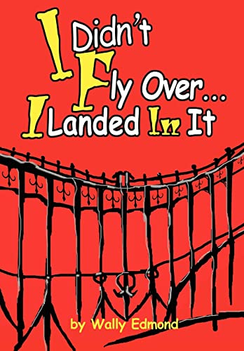 Stock image for I Didnt Fly Over. I Landed in It for sale by Ebooksweb