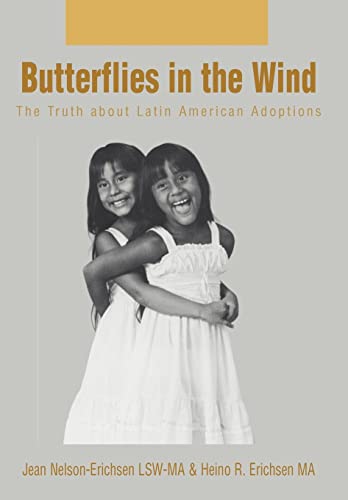 Stock image for Butterflies in the Wind The Truth about Latin American Adoptions for sale by PBShop.store US
