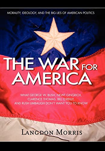 Stock image for The War For America: Morality, Ideology, and the Big Lies of American Politics for sale by Lucky's Textbooks