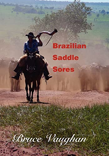 Brazilian Saddle Sores (9780595775705) by Vaughan, Bruce