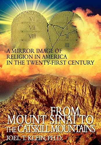 Stock image for From Mount Sinai to the Catskill Mountains: A Mirror Image of Religion in America in the Twenty-First Century for sale by Lucky's Textbooks