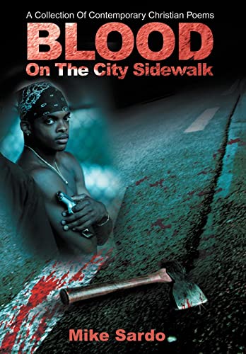 Stock image for Blood on the City Sidewalk: A Collection of Contemporary Christian Poems for sale by Lucky's Textbooks
