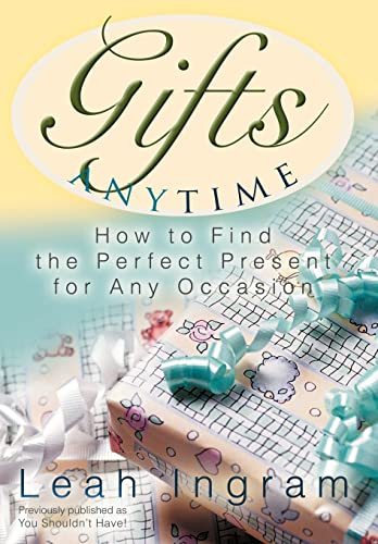 Imagen de archivo de Gifts Anytime: How to Find the Perfect Present for Any Occasion a la venta por Lucky's Textbooks