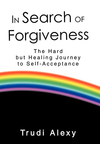 Stock image for In Search of Forgiveness: The Hard but Healing Journey to Self-Acceptance for sale by Lucky's Textbooks