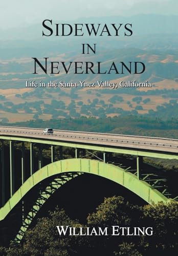 9780595811441: Sideways in Neverland: Life in the Santa Ynez Valley, California [Idioma Ingls]