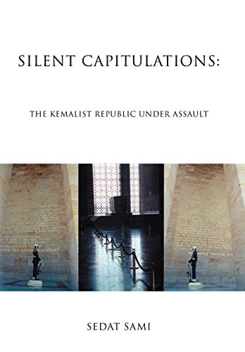 Silent Capitulations : The Kemalist Republic under Assault