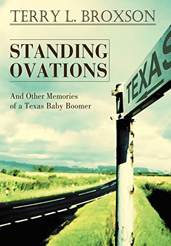 9780595864850: Standing Ovations: And Other Memories of a Texas Baby Boomer