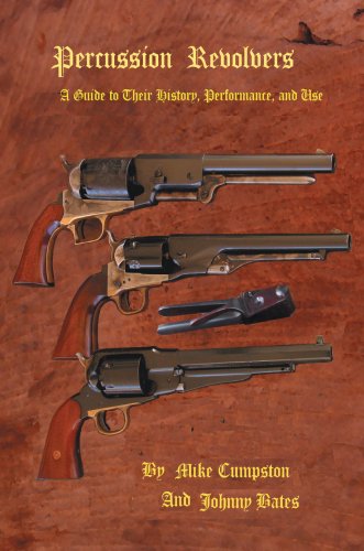 9780595879724: Percussion Revolvers: A Guide to Their History, Performance, and Use