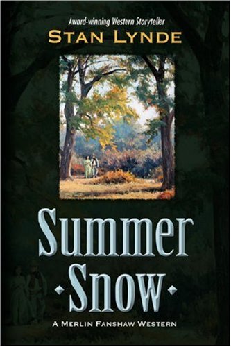 Stock image for Summer Snow: A Merlin Fanshaw Western for sale by Michael Knight, Bookseller