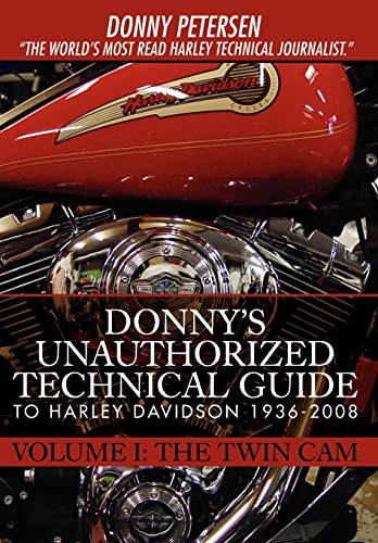 Beispielbild fr Donny's Unauthorized Technical Guide to Harley Davidson 1936-2008: Volume I: The Twin Cam zum Verkauf von Books Unplugged