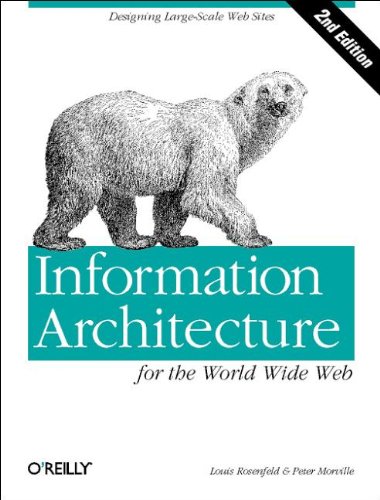 Beispielbild fr Information Architecture for the World Wide Web : Designing Large-Scale Web Sites zum Verkauf von Better World Books: West