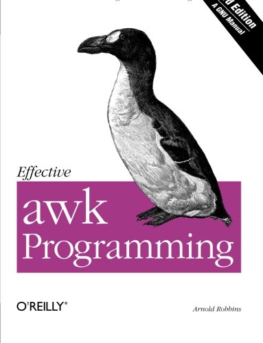 Effective AWK Programming, 3e: Text Processing & Pattern Matching - Robbins, Arnold