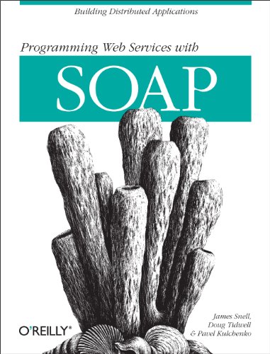 Programming Web Services With Soap (9780596000950) by Snell, James; MacLeod, Ken; Tidwell, Doug; Kulchenko, Pavel