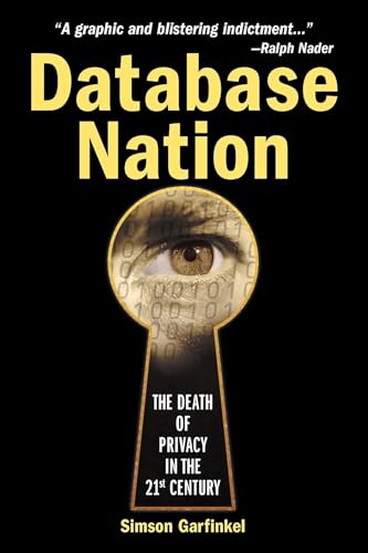 Database Nation: The Death of Privacy in the 21st Century (9780596001056) by Simson Garfinkel