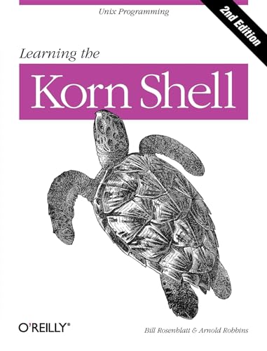 Learning the Korn Shell (2nd Edition) (9780596001957) by Robbins, Arnold; Rosenblatt, Bill