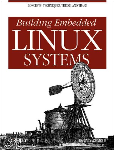 Imagen de archivo de Building Embedded Linux Systems a la venta por Books of the Smoky Mountains