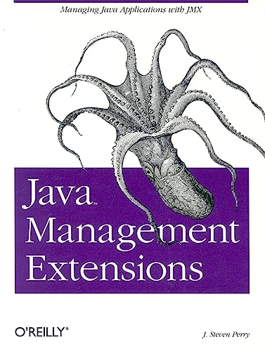 Java Management Extensions: Managing Java Applications with JMX (9780596002459) by J. Steven Perry