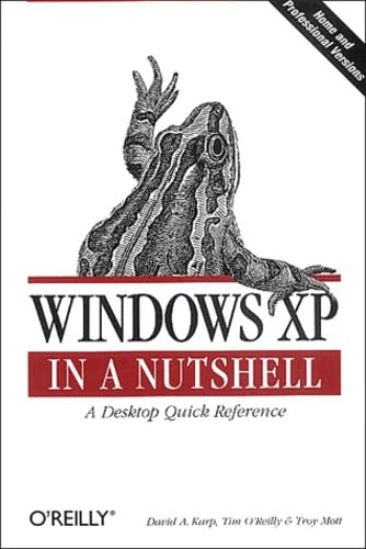 Windows Xp in a Nutshell (9780596002497) by Karp, David A.; O'Reilly, Tim; Mott, Troy