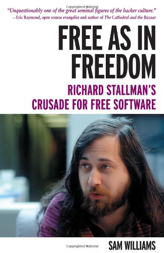 Beispielbild fr Free as in Freedom : Richard Stallman's Crusade for Free Software zum Verkauf von Better World Books