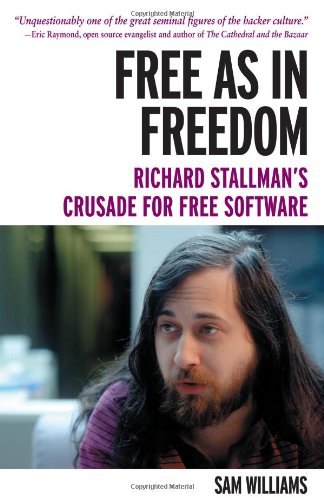 Stock image for Free as in Freedom: Richard Stallman's Crusade for Free Software for sale by Books of the Smoky Mountains