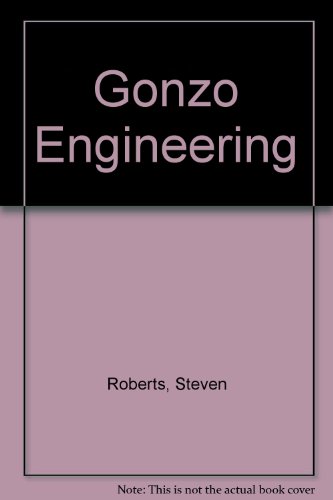 Gonzo Engineering (9780596003036) by Steven Roberts