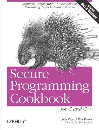 Secure Programming Cookbook for C and C++: Recipes for Cryptography, Authentication, Input Validation & More (9780596003944) by Viega, John; Messier, Matt