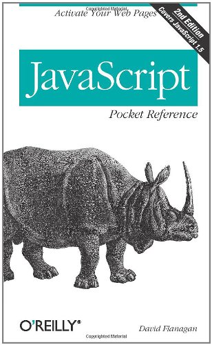 JavaScript Pocket Reference (Pocket Reference (O'Reilly)) - David Flanagan