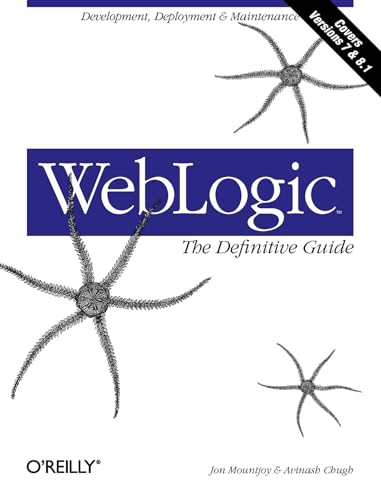 WEBLOGIC: THE DEFINITIVE GUIDE - Jon Mountjoy; Avinash Chugh